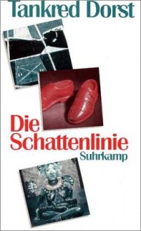 Die Schattenlinie - Tankred Dorst, Ursula Ehler