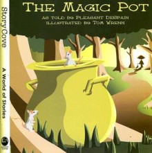 The Magic Pot (Story Cove) - Pleasant DeSpain