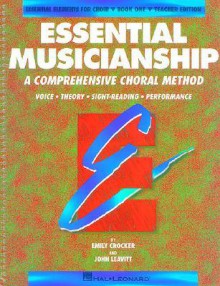 Essential Musicianship: A Comprehensive Choral Method: Voice, Theory, Sight-Reading, Performance - Emily Crocker