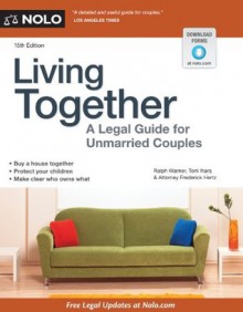 Living Together: A Legal Guide for Unmarried Couples - Ralph Warner