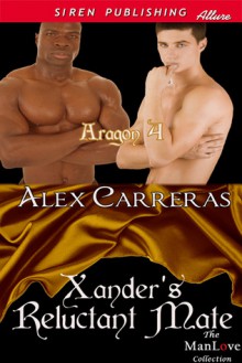 Xander's Reluctant Mate - Alex Carreras