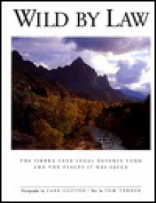 Wild by Law The Sierra Club Legal Defense Fund and the Places it Has Saved - Tom Turner, Carr Clifton