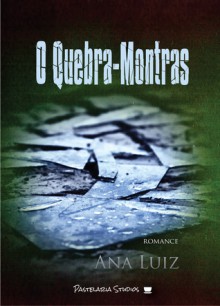 O Quebra-Montras - Ana Luiz