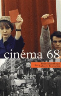 Cinéma 68 - Antoine de Baecque, Stéphane Bouquet, Emmanuel Burdeau