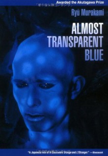 Almost Transparent Blue - Ryū Murakami, Nancy Andrew