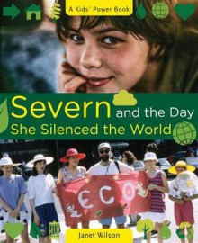 Severn and the Day She Silenced the World - Nikki Tate, Janet Wilson