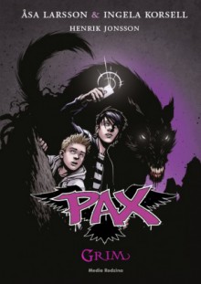 Pax. Grim - Ingela Korsell, Åsa Larsson