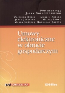 Umowy elektroniczne w obrocie gospodarczym - Jacek Gołaczyński