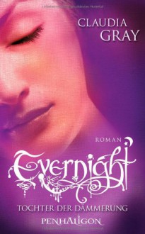 Evernight 2: Tochter der Dämmerung - Claudia Gray