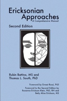 Ericksonian Approaches: A Comprehensive Manual (Second Edition) - Rubin Battino, Thomas L. South