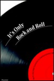 It's Only Rock and Roll: Rock an Roll Currents in Contemporary Art - David S. Rubin, Exhibition Management