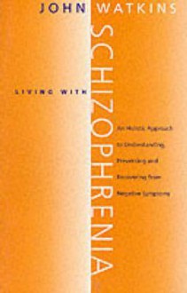 Living With Schizophrenia - John Watkins