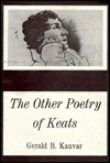 The Other Poetry Of Keats - Gerald B. Kauvar