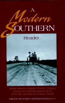 A Modern Southern Reader: Major Stories, Drama, Poetry, Essays, Interviews, and Reminiscences from the Twentieth-Century South - Ben Forkner, Patrick Samway