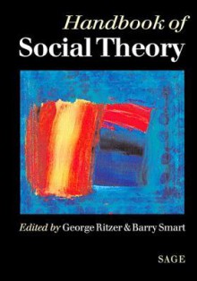 Handbook of Social Theory - George Ritzer, Barry Smart