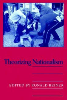 Theorizing Nationalism - Ronald Beiner