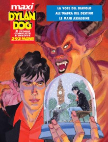 Maxi Dylan Dog n. 5: La voce del diavolo - All'ombra del destino - Le mani assassine - Angelo Stano, Ernesto Grassani, Giuseppe Montanari, Tito Faraci, Pasquale Ruju, Stefano Santarelli