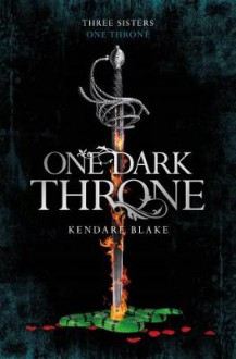 One Dark Throne (Three Dark Crowns #2) - Kendare Blake