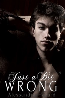 Just a Bit Wrong - Alessandra Hazard