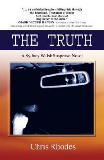 The Truth: A Sydney Walsh Suspense Novel - Chris Rhodes