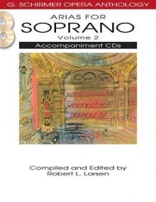 Arias for Soprano - Volume 2 - Robert L. Larsen, Hal Leonard Publishing Corporation