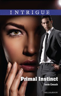 Primal Instinct - Janie Crouch