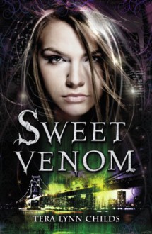 SWEET VENOM - Tera Lynn Childs