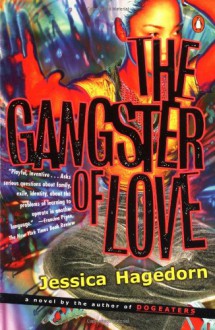 The Gangster of Love - Jessica Hagedorn