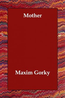 Mother - Maxim Gorky