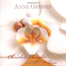 Cherished Thoughts with Love - Anne Geddes