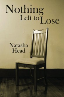 Nothing Left to Lose - Natasha Head