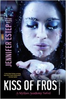 Kiss of Frost (Mythos Academy Series #2) - 