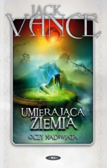 Umierająca ziemia. Oczy nadświata - Jack Vance, Jolanta Pers