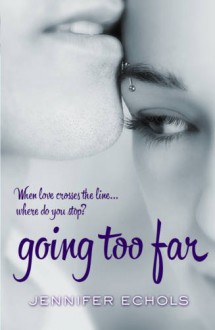 Going Too Far - Jennifer Echols