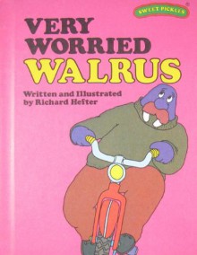 Very Worried Walrus - Richard Hefter