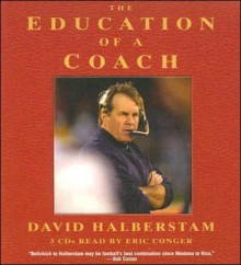 The Education of a Coach - David Halberstam, Eric Conger