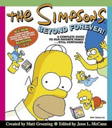 Simpsons: Beyond Forever!: A Complete Guide To Our Favorite Family...Still Continued - Matt Groening