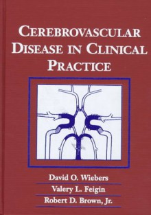 Cerebrovascular Disease in Clinical Practice - David O. Wiebers, Robert D. Brown