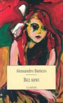 Bez krwi - Alessandro Baricco, Halina Kralowa