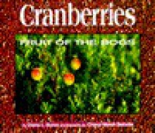 Cranberries: Fruit of the Bogs - Diane L. Burns