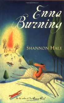 Enna Burning (The Books of Bayern #2) - Shannon Hale