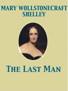 The Last Man - Mary Shelley