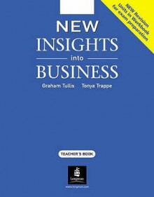 New Insights Into Business: Teacher's Book - Graham Tullis, Tonya Trappe