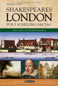 London für 5 Schilling am Tag: eine Stadt in der Renaissance - Richard Tames, Karin Schuler