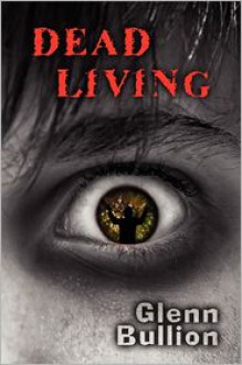 Dead Living - Glenn Bullion