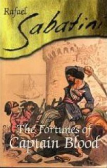 The Fortunes of Captain Blood - Rafael Sabatini