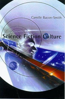 Science Fiction Culture - Camille Bacon-Smith