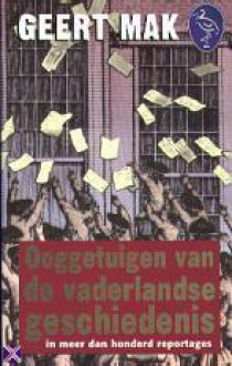 Ooggetuigen van de vaderlandse geschiedenis - Geert Mak