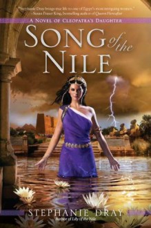 Song of the Nile - Stephanie Dray