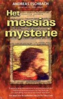 Het Messias Mysterie - Andreas Eschbach, Peter de Rijk